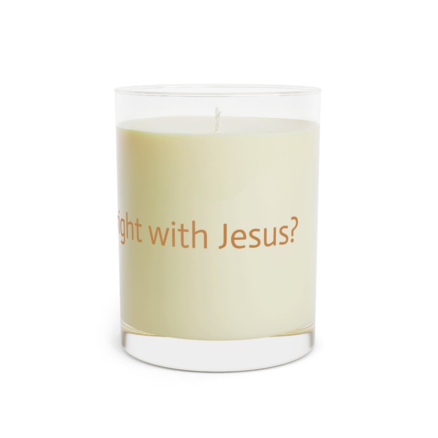 Are you Right with Jesus? Scented Candle - Full Glass, 11oz