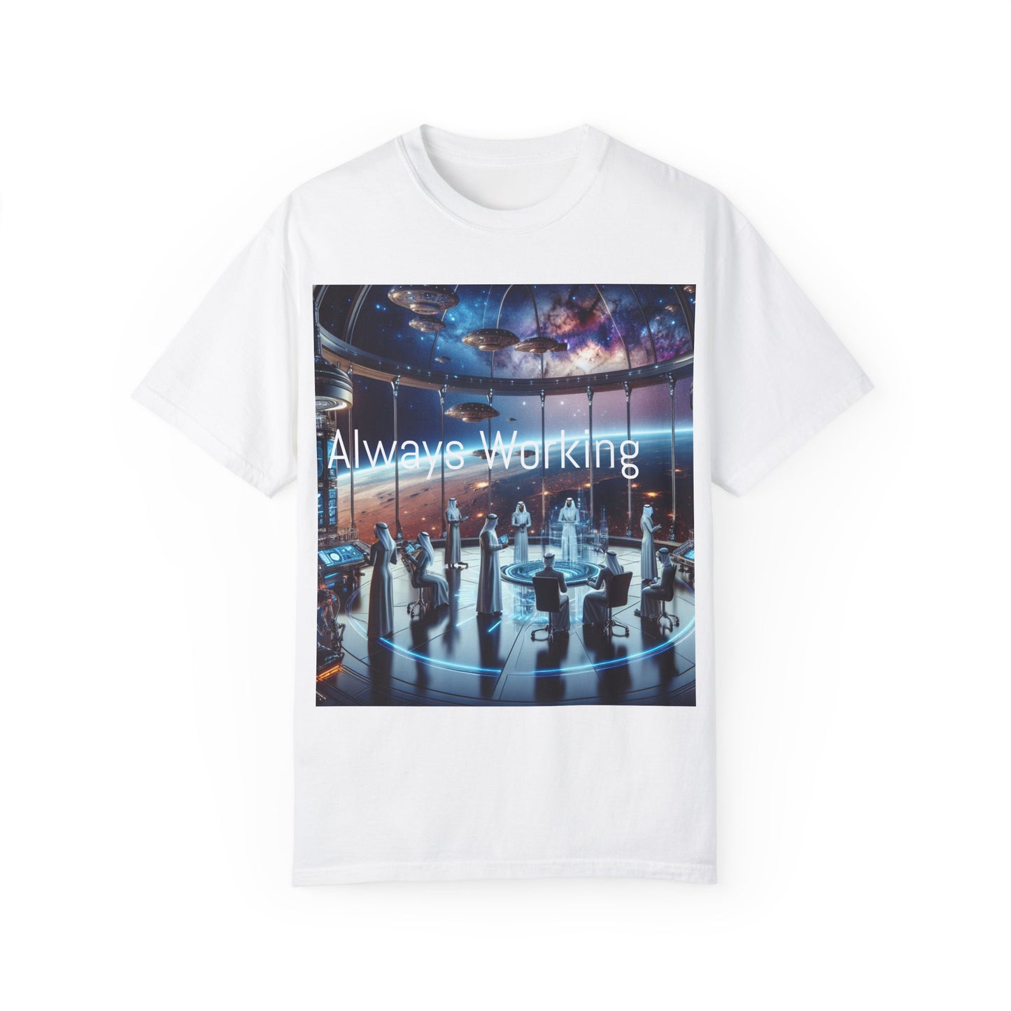 Always Working  Unisex Garment-Dyed T-shirt