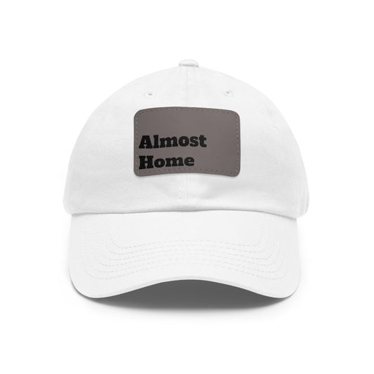 Almost Home Dad Hat with Leather Patch (Rectangle)